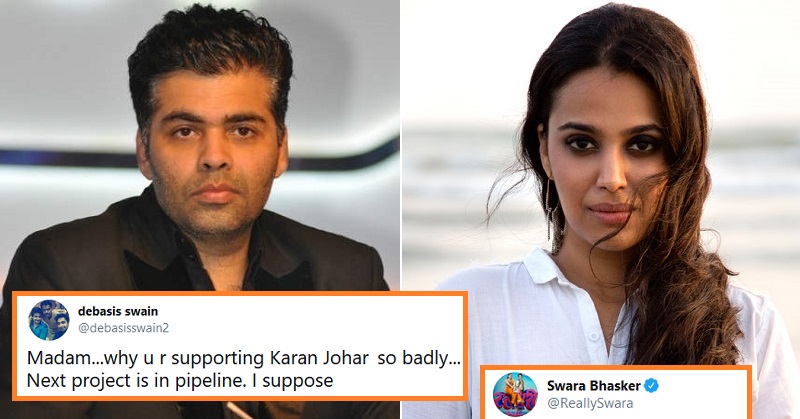 A Fan Asks Swara Bhasker ‘Why She Is Supporting Karan Johar’, Gets Scholled For Her Response