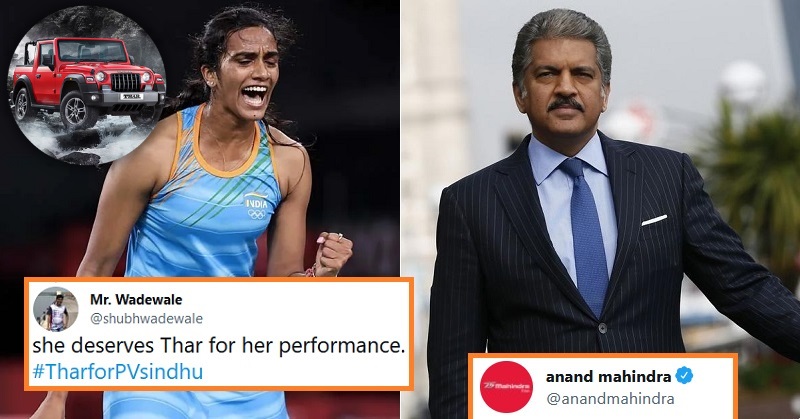 Anand Mahindra Responds To Twitter User’s Demand Of Thar For PV Sindhu After Olympic Bronze Win