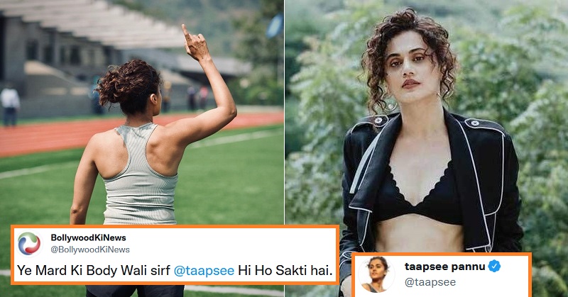 Taapsee Pannu Gives Classy Reply To A Troll Who Called Her ‘Mard Ki Body Wali’